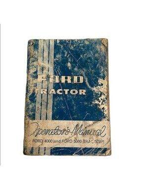 Ford Tractor Operator’s Manual Ford 4000 and Ford 5000 Tractors Vintage